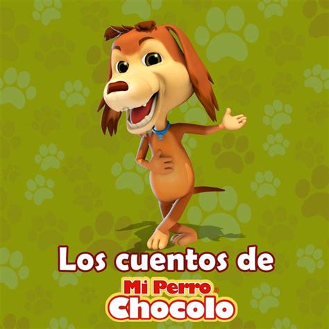 Los Cuentos De Mi Perro Chocolo An Album By El Perro Chocolo On