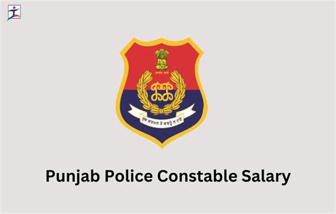 Punjab Police Constable Salary Job Profile In Hand Salary Pay Scale