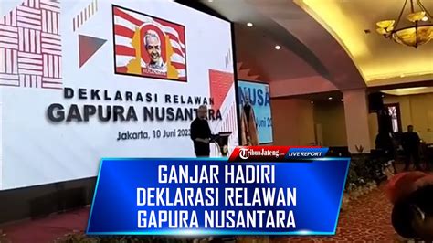 Ganjar Pranowo Hadiri Deklarasi Relawan Gapura Nusantara Di Jakarta