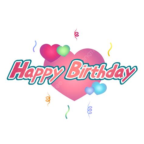 Happy Birthday Happy Birthday Text Birthday Birthday Background Png And Vector With