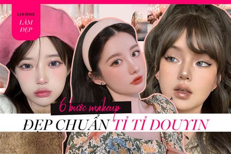 Hướng Dẫn Makeup Douyin Từ A đến Z Xinh đẹp động Lòng Người Như Tỉ Tỉ