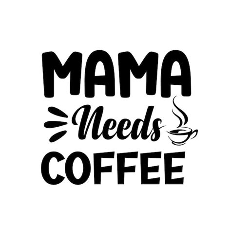 Mamá necesita una camiseta de café Vector Premium