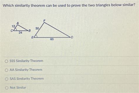 Solved Which Similarity Theorem Can Be Used To Prove The Two Triangles