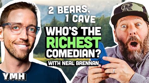 Ep 159 2 Bears 1 Cave W Neal Brennan Bert Kreischer YouTube