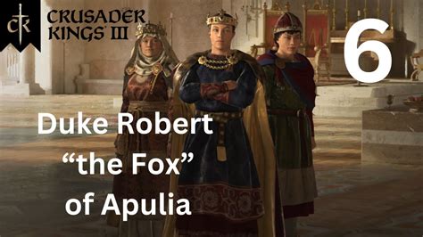 Duke Robert The Fox Of Apulia Crusader Kings 3 Part 6 YouTube