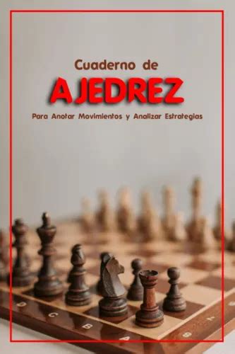 Libro Cuaderno De Ajedrez Para Anotar Movimientos Y Analiza Meses