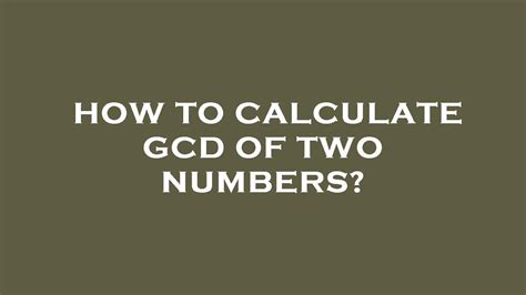 How To Calculate Gcd Of Two Numbers Youtube