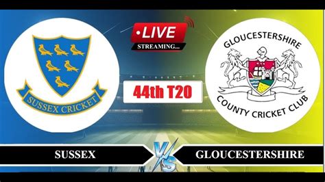 GLCS Vs SUR 44th Live Match Today T20 Blast 2024 Live Sussex Sharks