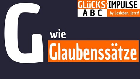 G Wie Glaubenss Tze Das Gl Cks Impulse Abc Youtube