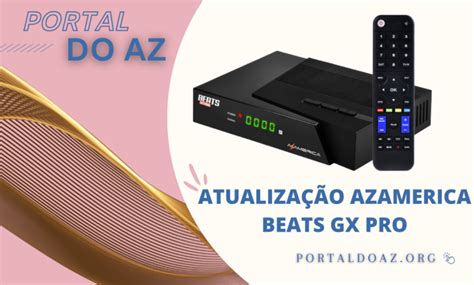 Urgente Nova Atualização Azamerica Beats GX PRO USB V1 36 2022