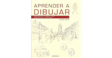 Aprender A Dibujar Guía Práctica De Dibujo Para Principiantes Y