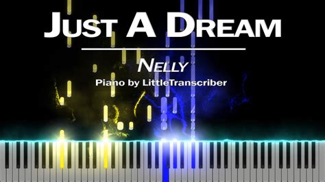 Nelly Just A Dream Piano Cover Tutorial By Littletranscriber Youtube