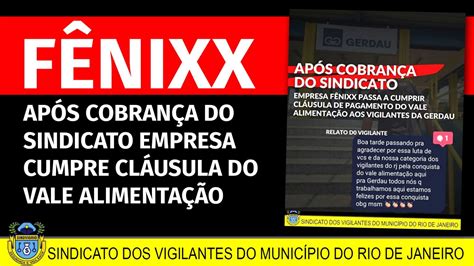 FÊnixx ApÓs CobranÇa Do Sindicato Empresa Cumpre Clausula Do Vale