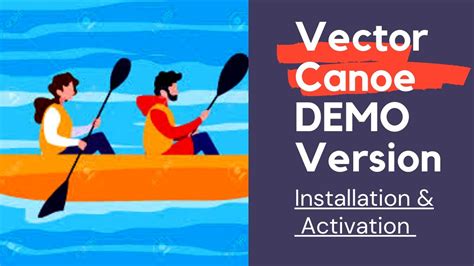 Vector Canoe Install And Activate The Free Demo Version Youtube