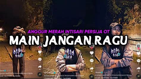 DJ MAIN JANGAN RAGU JANGAN BIKIN MALU ANGGUR MERAH INTISARI FULLBASS