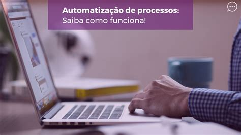 Automatização De Processos Saiba Como Funciona Salescall