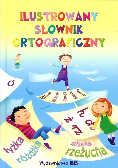 Ilustrowany S Ownik Ortograficzny Praca Zbiorowa Ksi Ka