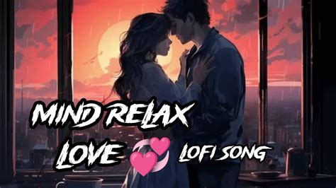 Love 💞 Mashup 2024 Nonstop Lofi Bollywood Lofi Mashup Song Lofi Songs