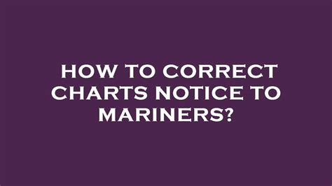 How To Correct Charts Notice To Mariners Youtube