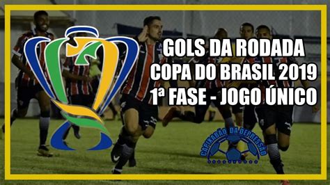 Gols Da Rodada Copa Do Brasil 2019 1 Youtube