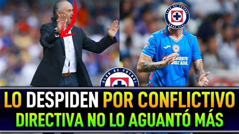 Lo Despiden De Cruz Azul Lo Corren Por Conflictivo La Directiva Ya No