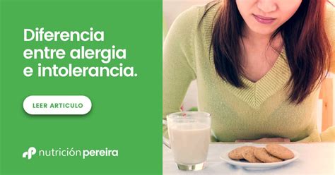 Conoces La Diferencia Entre Alergia E Intolerancia Alimentaria Te