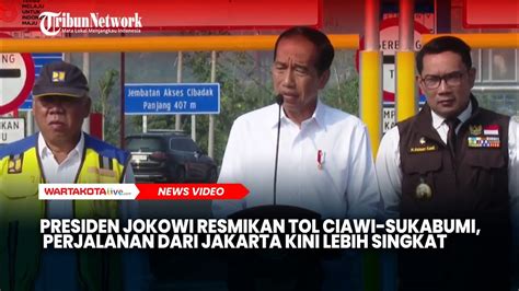 Presiden Jokowi Resmikan Tol Ciawi Sukabumi Perjalanan Dari Jakarta