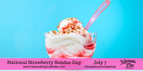 National Strawberry Sundae Day July 7 Strawberry Sundae Sundae