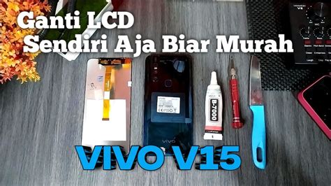 Cara Ganti Lcd Vivo V Sangat Mudah Dan Murah Youtube