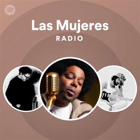 Las Mujeres Radio Playlist By Spotify Spotify