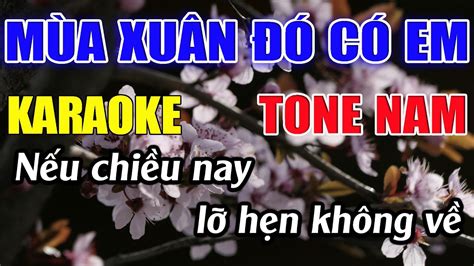 Mùa Xuân Đó Có Em Karaoke Tone Nam Karaoke Đức Duy Beat 2024 YouTube