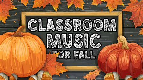 Classroom Music For Fall Cozy Instrumental Cover Songs Hours