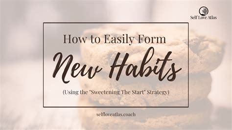 How To Easily Form New Habits Self Love Atlas