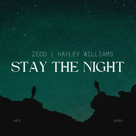 Zedd Stay The Night Feat Hayley Williams N4T3 Remix By WNDRZ