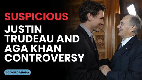 The Aga Khan Affair And Trudeau S Ethical Dilemma Scoop Canada Special Youtube