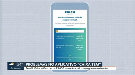 Caixa Tem Passa Por Atualização Depois De Uma Semana De Relatos De