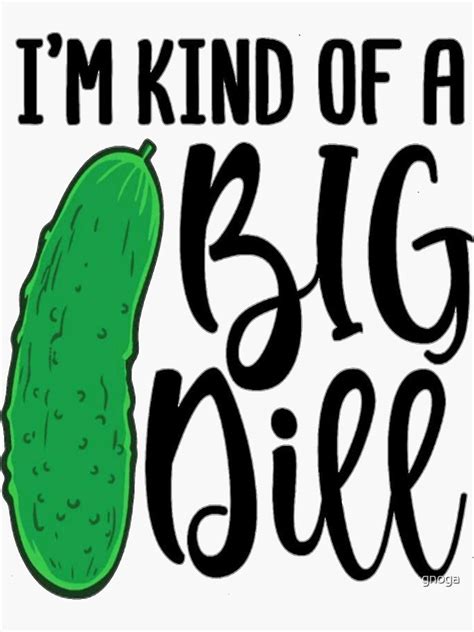 Im Kind Of A Big Dill Stickers Sticker For Sale By Gnoga Redbubble