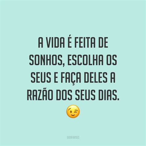 40 Frases De Sonhos Para Te Motivar A Acreditar Mais Em Você E Realizá Los