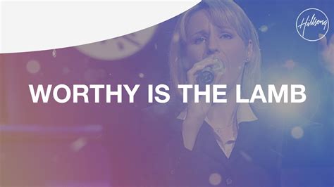 Worthy Is The Lamb - Hillsong Worship Chords - Chordify