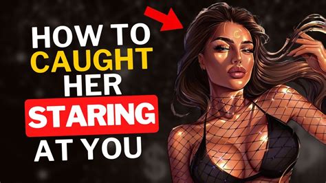 10 Ways To Caught Her Staring What Its Mean Women Staring Inside Sigma Youtube