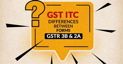 Simply Understand GST ITC Differences In GSTR 3B 2A Forms