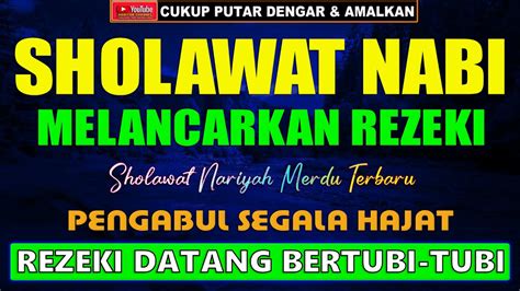 Sholawat Nabi Melancarkan Datangnya Rezeki Sholawat Nariyah Merdu