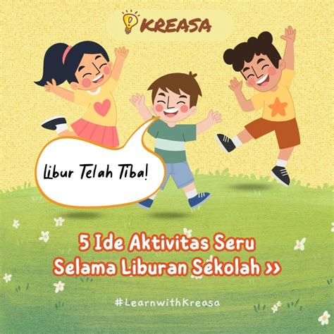 Ide Aktivitas Liburan Seru KREASA