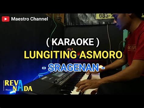 LUNGITING ASMORO KARAOKE CAMPURSARI SRAGENAN Lirik Tanpa Vokal