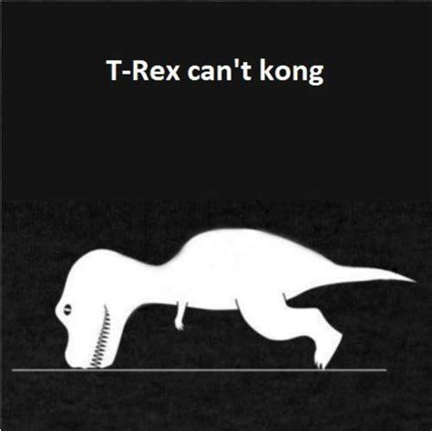 Parkour Meme T Rex Cant Kong