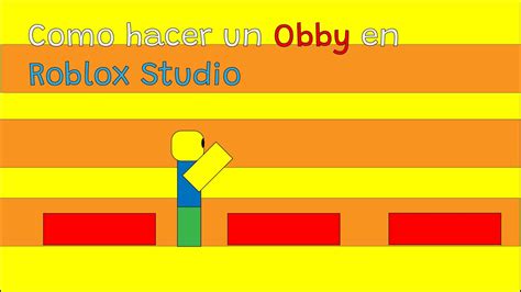 Como Hacer Un Obby En Roblox Studio 2021 EspaÑol Nuevo 😎 Youtube