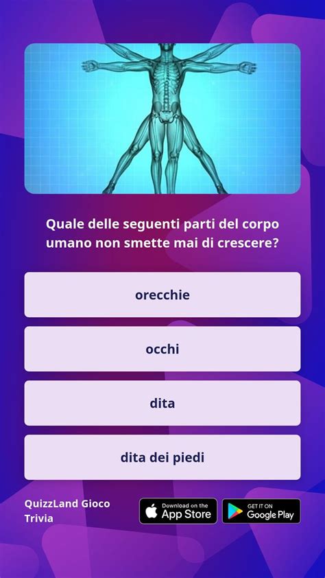 Quale Delle Seguenti Parti Del Corpo Umano Non Smette Mai Di Crescere