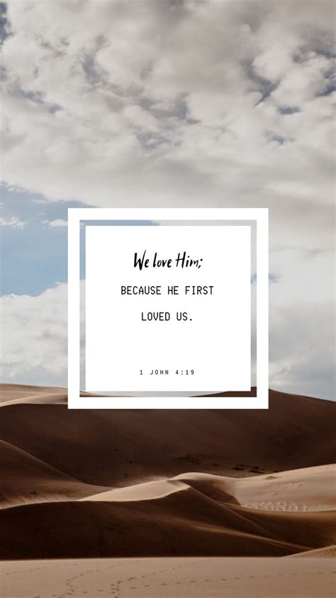 We Love Him Because He First Loved Us Love Scriptures Biblical