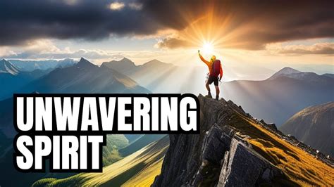 The Unwavering Spirit Embracing Perseverance Youtube