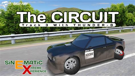 Rally Fury The Circuit Track With Thunder B Youtube